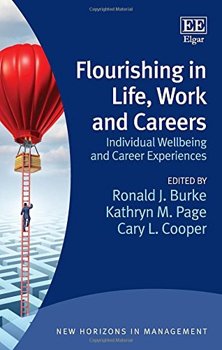 Flourishing in Life, Work and Careers: Individual Wellbeing and Career Experiences (New Horizons in Management) von Edward Elgar Publishing